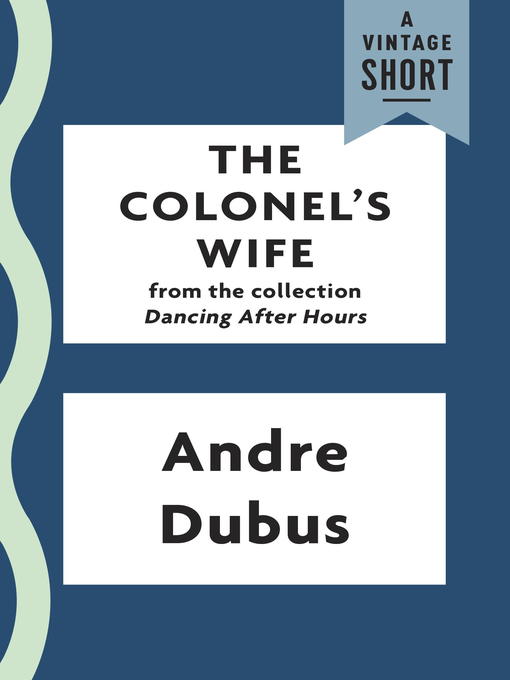 Title details for The Colonel's Wife by Andre Dubus - Available